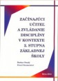 ZAČÍNAJÚCI UČITEĽ A ZVLÁDANIE DISCIPLÍNY V KONTEXTE 2. ST. ZŠ - Štefan Chudý, Pavel Neumeister